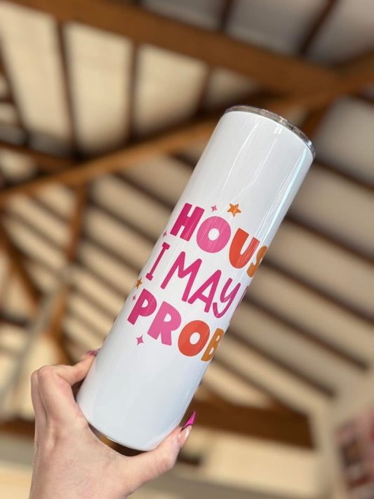 May Be The Problem 30oz Tumbler